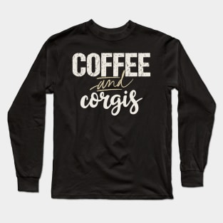 Coffee and corgis Long Sleeve T-Shirt